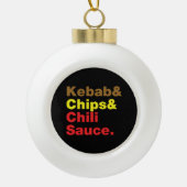 Kebab en Chips & Chili Sauce. Keramische Bal Ornament (Voorkant)