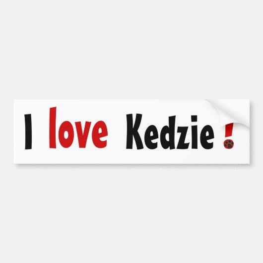 Kedzie, liefje, ik... bumpersticker (Voorkant)