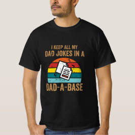 Keep All My Dad Jokes In A Dad A Base T-shirt