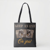 Keep an eye on you! tote bag (Voorkant)