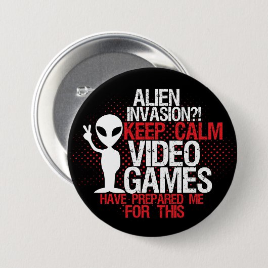 Keep Calm Alien Invasion Funny Gamers Button (Voorkant /achterkant)