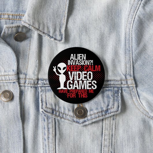 Keep Calm Alien Invasion Funny Gamers Button (In situ)