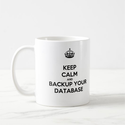 Keep Calm and Backup Your Database Mug Koffiemok (Links)