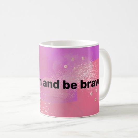 keep calm and be brave koffiemok (Voorkant rechts)