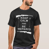 Keep Calm And Be Prepared Prepper Guns T-shirt (Voorkant)