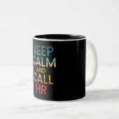 Keep Calm And Call HR Funny Human Resources Tweekleurige Koffiemok (Voorkant rechts)