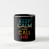Keep Calm And Call HR Funny Human Resources Tweekleurige Koffiemok (Center)