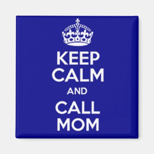 KEEP CALM AND CALL MOM MAGNEET (Voorkant)