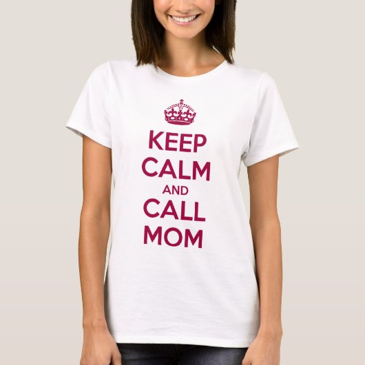 Keep Calm and Call Mom T-shirt (Voorkant)