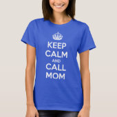 Keep Calm and Call Mom T-shirt (Voorkant)