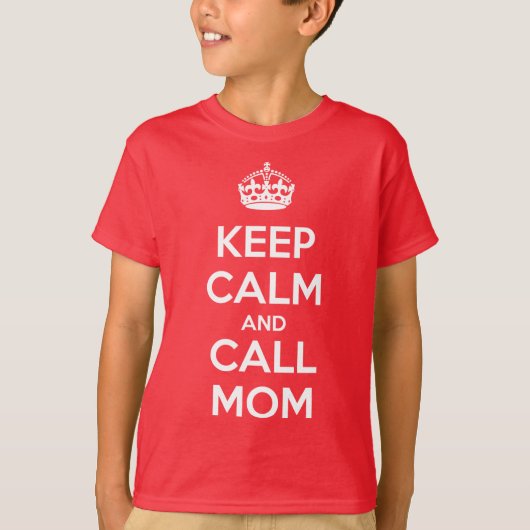 Keep Calm and Call Mom T-shirt (Voorkant)