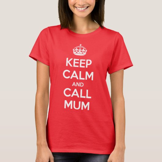 Keep Calm and Call Mum T-shirt (Voorkant)