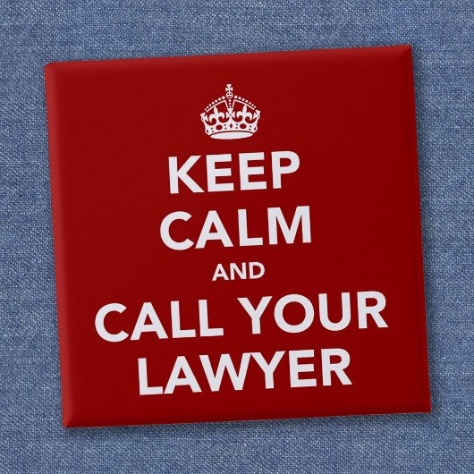 Keep Calm and Call Your Lawyer Vierkante Button 5,1 Cm