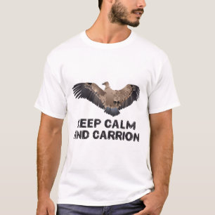 Keep calm and carrion t-shirt