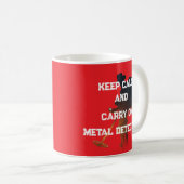 KEEP CALM AND CARRY ON METAL DETECTING KOFFIEMOK (Voorkant rechts)