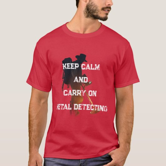 KEEP CALM AND CARRY ON METAL DETECTING T-SHIRT (Voorkant)