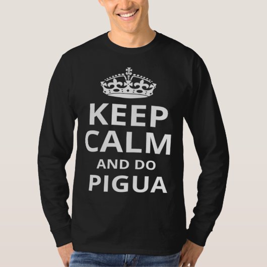 Keep Calm and Do Pigua  Pigua Instructor T-shirt (Voorkant)