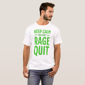 Keep Calm and Don´t Rage Quit T-shirt (Voorkant volledig)