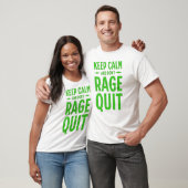 Keep Calm and Don´t Rage Quit T-shirt (Unisex)
