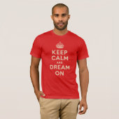 "Keep Calm and Dream On" - Motivational Twist on a T-shirt (Voorkant volledig)