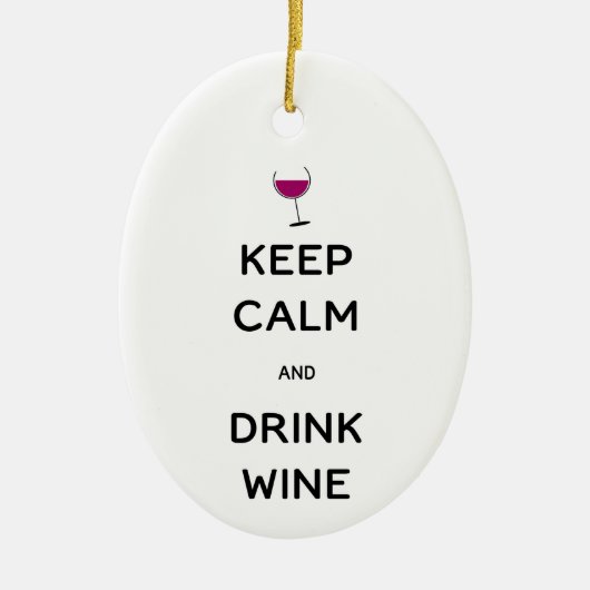 Keep Calm and Drink Wine Keramisch Ornament (Voorkant)