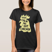 Keep Calm And Eat Chicken  Chicken T-shirt (Voorkant)