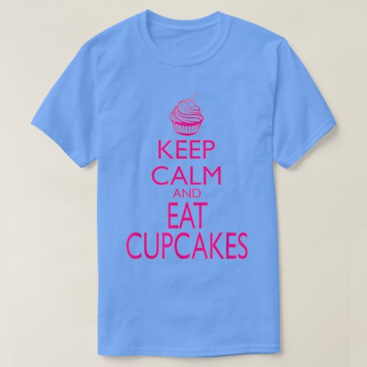 Keep Calm And Eat Cupcakes Funny Baking T-shirt (Design voorkant)