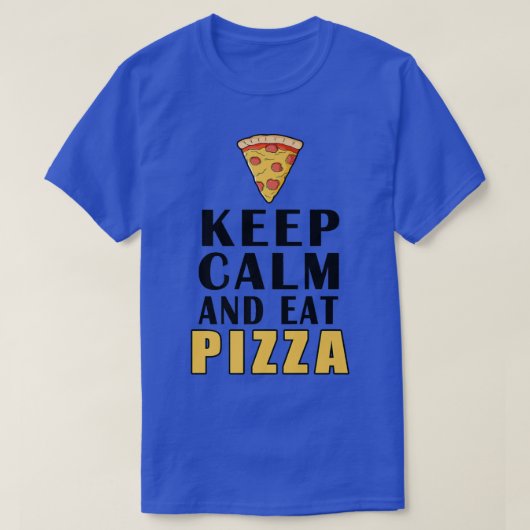 Keep Calm And Eat Pizza Funny 1485  T-shirt (Design voorkant)
