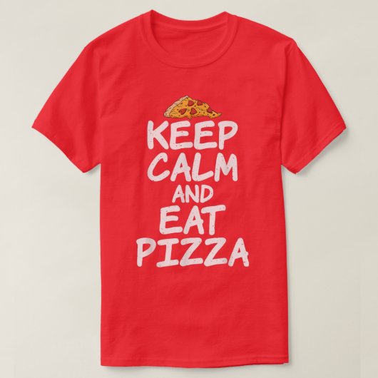 Keep Calm And Eat Pizza Lover1490  T-shirt (Design voorkant)