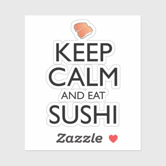 Keep Calm And Eat Sushi Sticker (Vel)