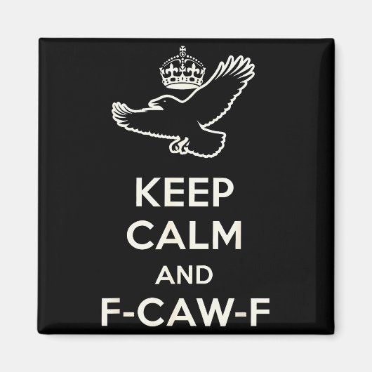 Keep Calm And F-caw-f Crow Fun Gift For Bird Lover Magneet (Voorkant)