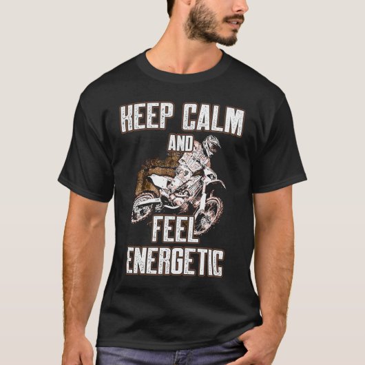 Keep Calm And Feel Energetic Motocross T-shirt (Voorkant)