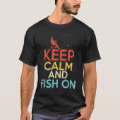 Keep calm and fish on  Design for fishermen 1 T-shirt (Voorkant)