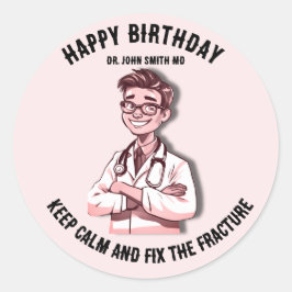 Keep calm and fix the fracture MD doctor Ronde Sticker