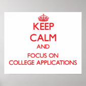 Keep Calm and focus on College Applications Poster (Voorkant)