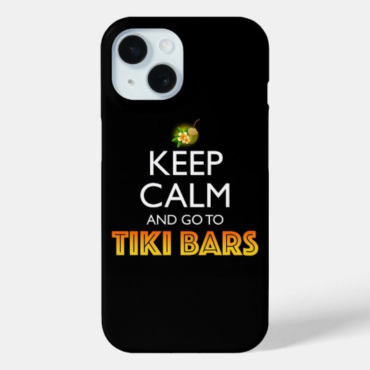 Keep Calm And Go To Tiki Bars Case-Mate iPhone Case (Achterkant)