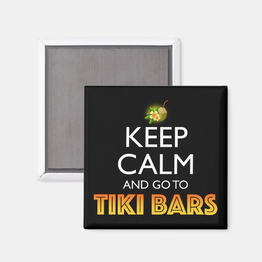 Keep Calm And Go To Tiki Bars Magneet (Voorkant / Achterkant)