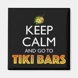 Keep Calm And Go To Tiki Bars Magneet