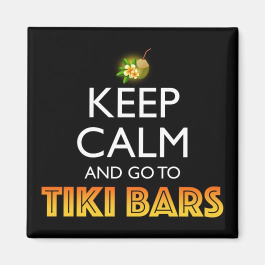 Keep Calm And Go To Tiki Bars Magneet (Voorkant)