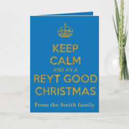 Keep Calm And Have A Reyt Good Christmas Yellow Te Kaart
