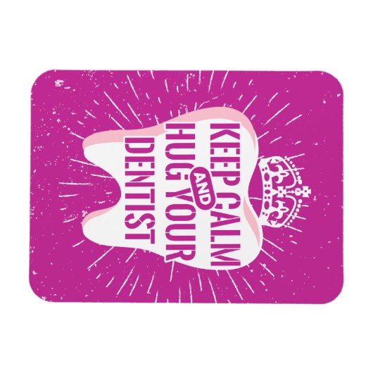 Keep Calm And Hug Your Dentist Magneet (Horizontaal)