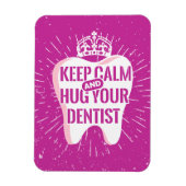 Keep Calm And Hug Your Dentist Magneet (Verticaal)