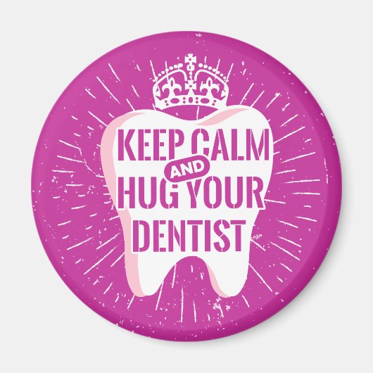 Keep Calm And Hug Your Dentist Magneet (Voorkant)