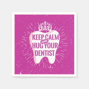 Keep Calm And Hug Your Dentist Servet