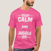 Keep Calm And Juggle On Juggler Juggling Balls Art T-shirt (Voorkant)