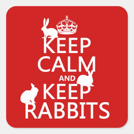 Keep Calm and Keep Rabbits - alle kleuren Vierkante Sticker (Voorkant)