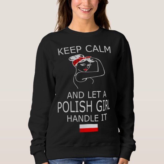Keep Calm and Let a Polish Girl Handle It Poland P Trui (Voorkant)
