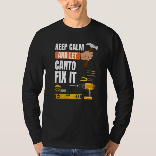 Keep Calm And Let Canto Fix It Handyman Construci T-shirt (Voorkant)