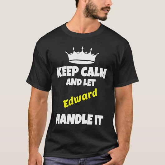 Keep calm and let edward do it  sarcastic humor t-shirt (Voorkant)