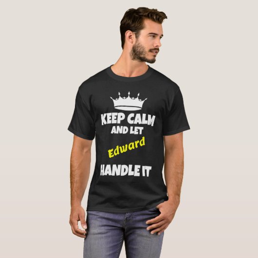 Keep calm and let edward do it sarcastic humor t-shirt (Voorkant volledig)